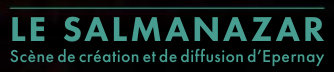 Le Salmanazar, scène de création et de diffusion d'Epernay